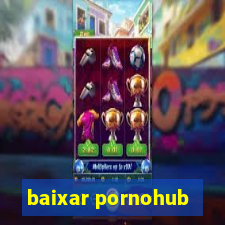 baixar pornohub